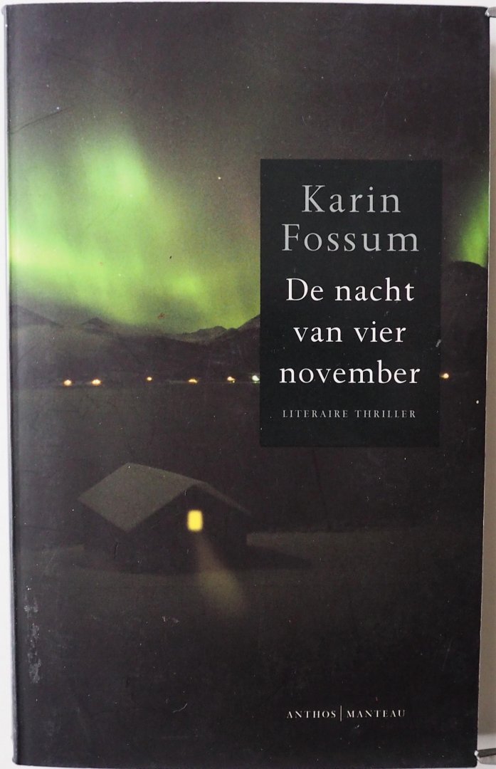 Fossum Karin, vert. Smit Annemarie - De nacht van vier november Literaire thriller