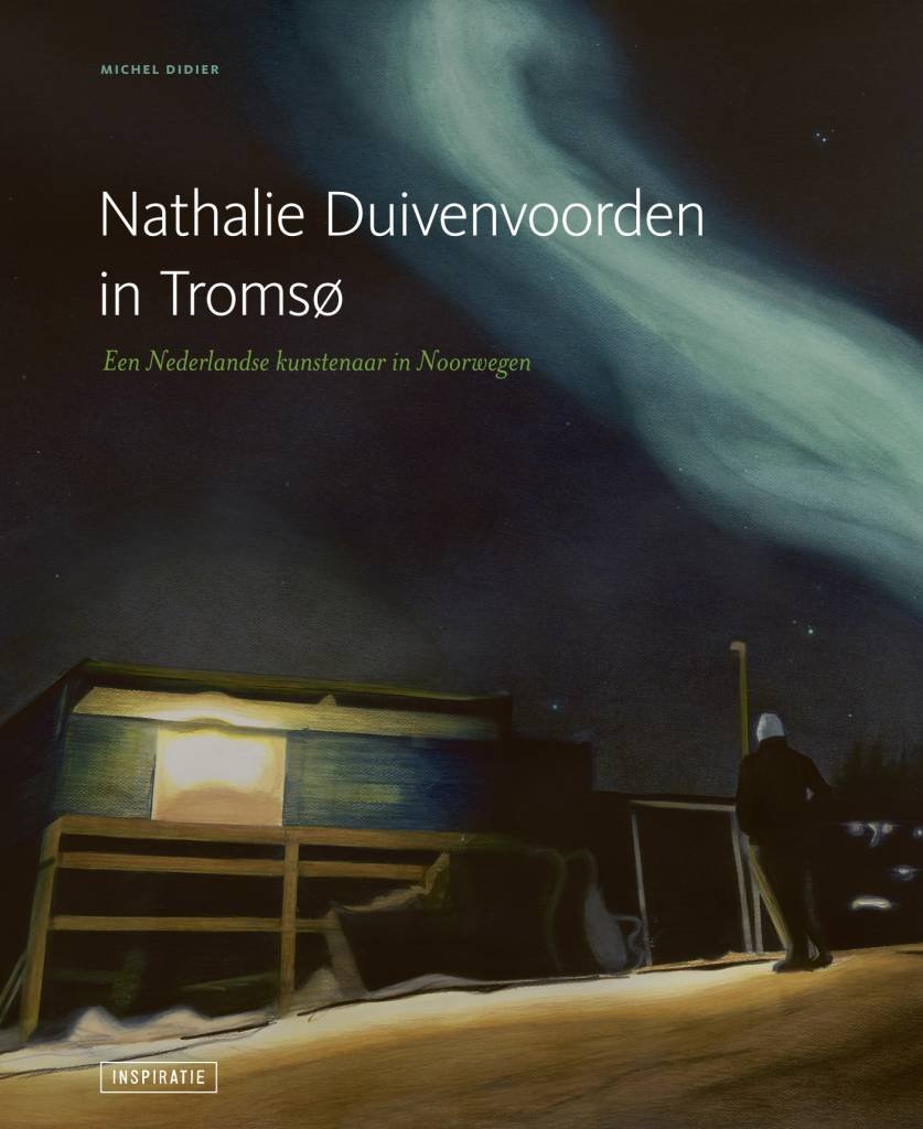 Didier, Michel ; Nathalie Duivenvoorden - Nathalie Duivenvoorden in Tromso #en Nederlandse kunstenaar in Noorwegen