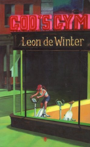 Winter, Leon de. - God's Gym.