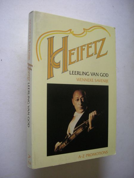 Savenije, Wenneke - Heifetz, leerling van God