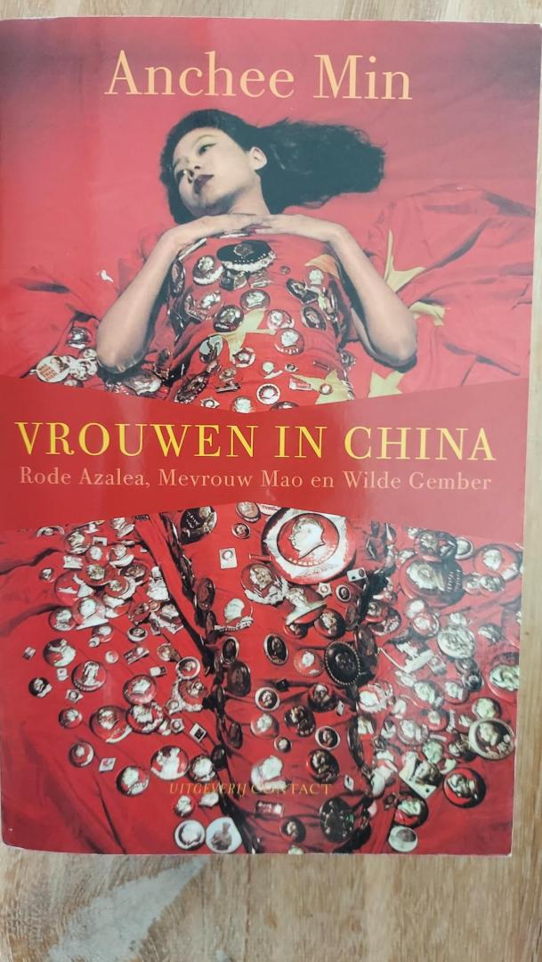 Min, Anchee - Vrouwen in China. Rode Azalea, Mevrouw Mao en Wilde Gember