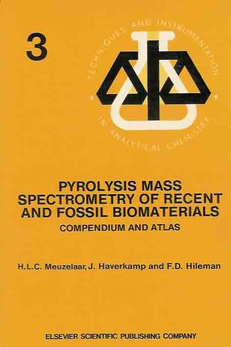 Meuzelaar, Henk L.C; Johan Haverkamp; Fred D. Hileman. - Pyrolysis Mass Spectrometry of Recent and Fossil Biomaterials: Copendium and Atlas.