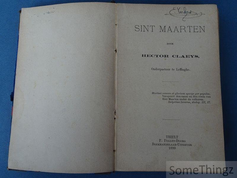 Claeys, Hector. - Sint Maarten door Hector Claeys, Onderpastoor te Leffinghe.