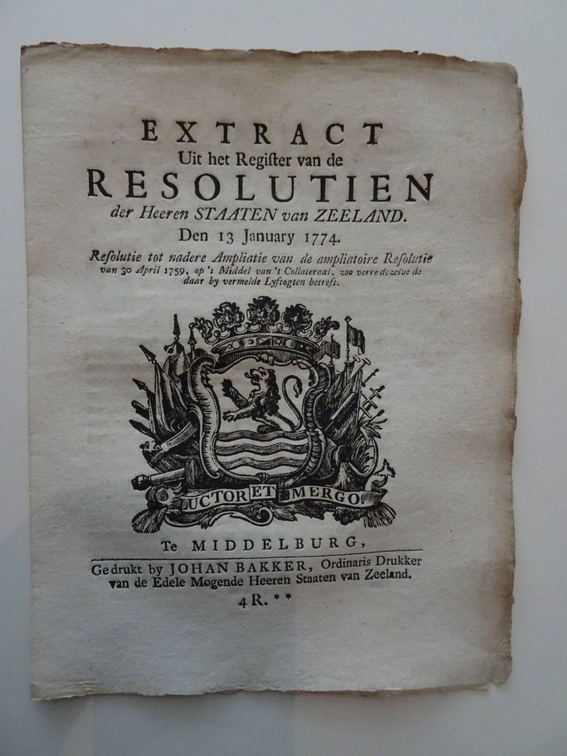  - Extract Uit het Register van de Resolutien der Heeren Staaten van Zeeland. Den 13 January 1774. Resolutie tot nadere Ampliatie van de ampliatoire Resolutie van 30 April 1759, op 't Middel van 't Collateraal, zoo verre dezelve de daar by vermel...