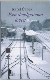 Capek, Karel - Een doodgewoon leven