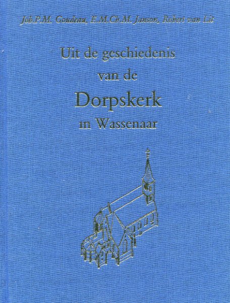 Goudeau, Joh. P.M. (e.a) - Uit de geschiedenis van de Dorpskerk in Wassenaar