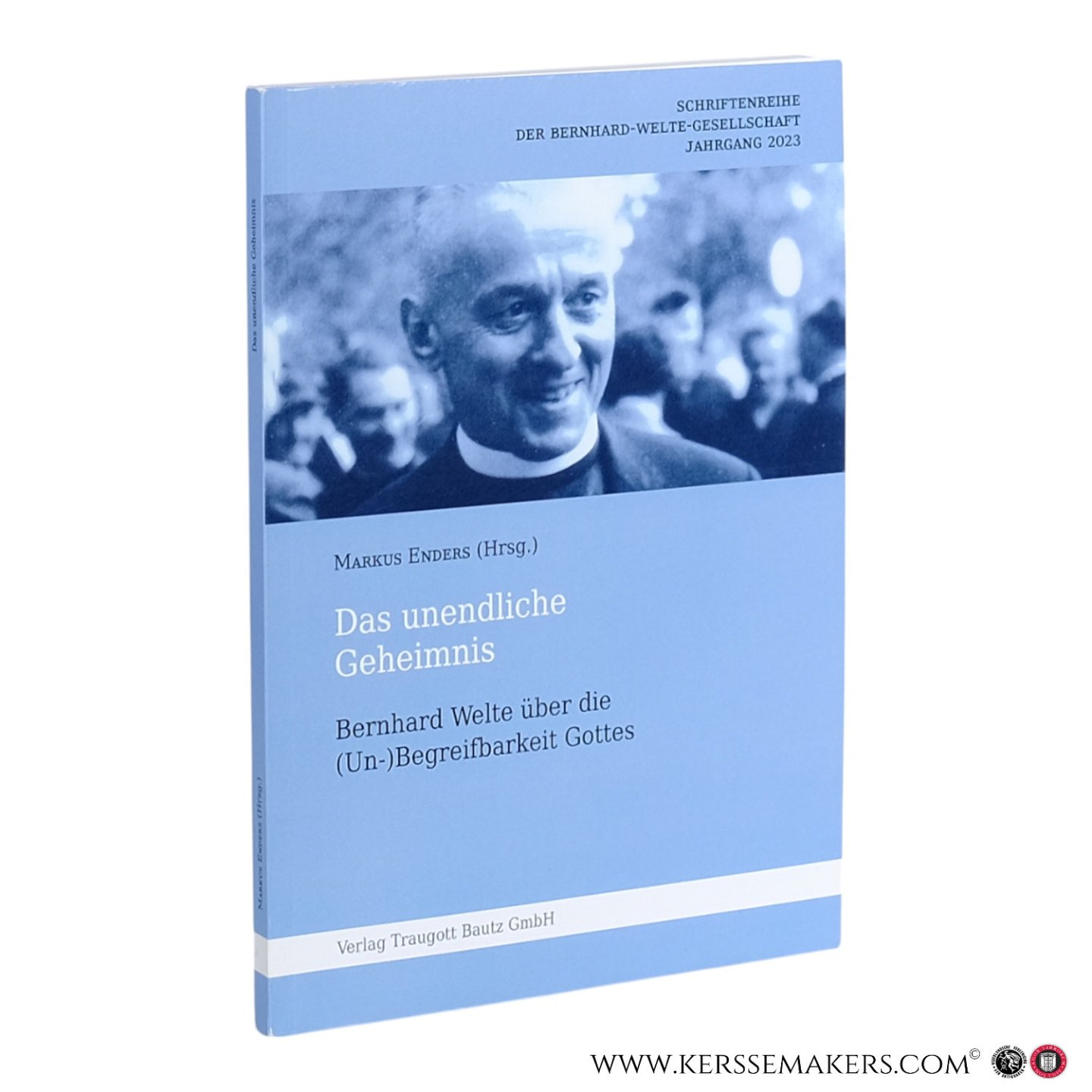 Enders, Markus (Hrsg.). - Das unendliche Geheimnis : Bernhard Welte über die (Un-)Begreifbarkeit Gottes.