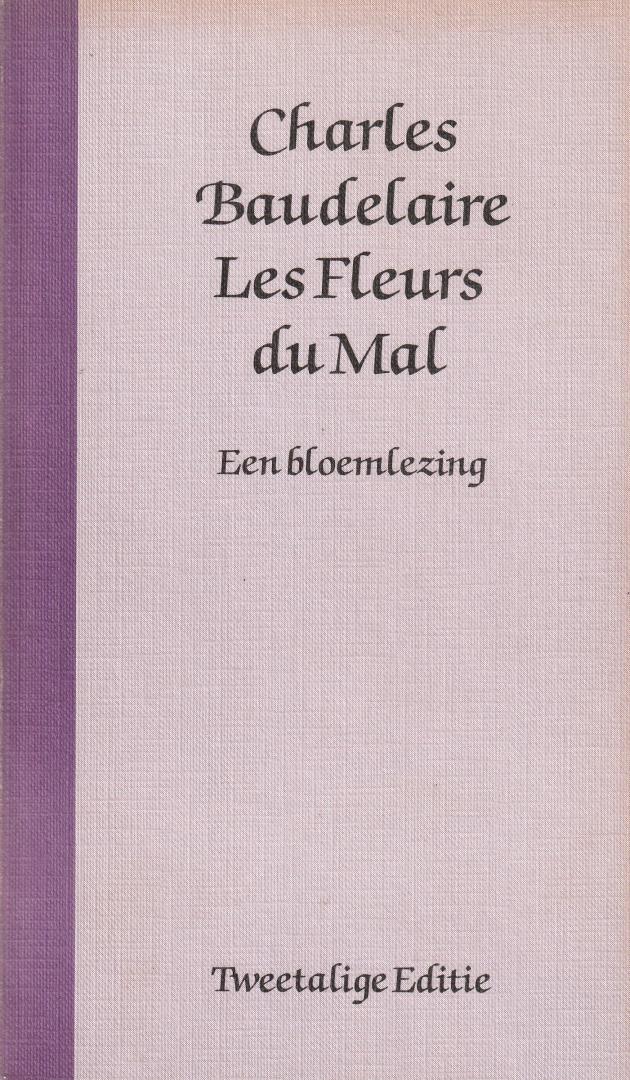 Baudelaire, Charles - Les Fleurs du Mal : een bloemlezing / vert. [uit het Frans] door Petrus Hoosemans; ingel. en van commentaar voorz. door Maarten van Buuren; naw. door Johan Polak