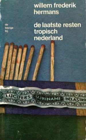 Willem Frederik Hermans - De laatste resten tropisch Nederland