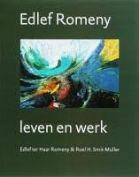 ROMENY, EDLEF - HAAR ROMENY, E. TER ; SMIT-MULLER, ROEL H. - Edlef Romeny (1926) - leven en werk.