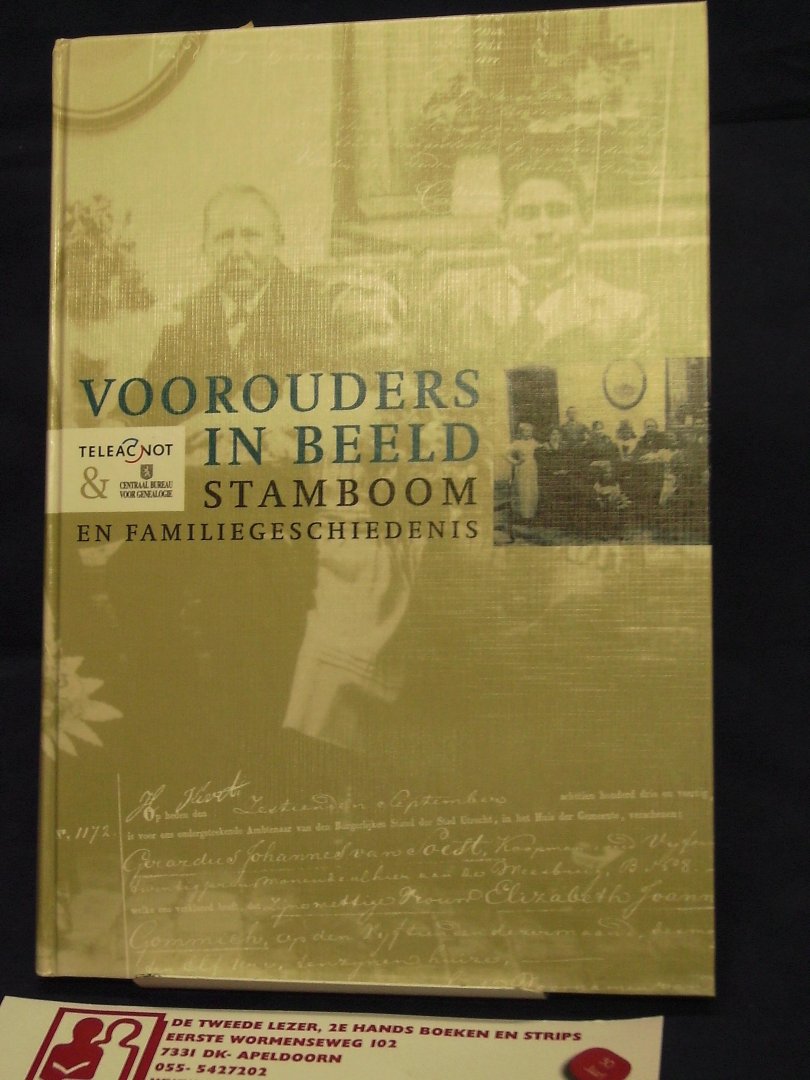 Drie, van Rob (red.) e.a. - Voorouders in beeld / stamboom en familiegeschiedenis