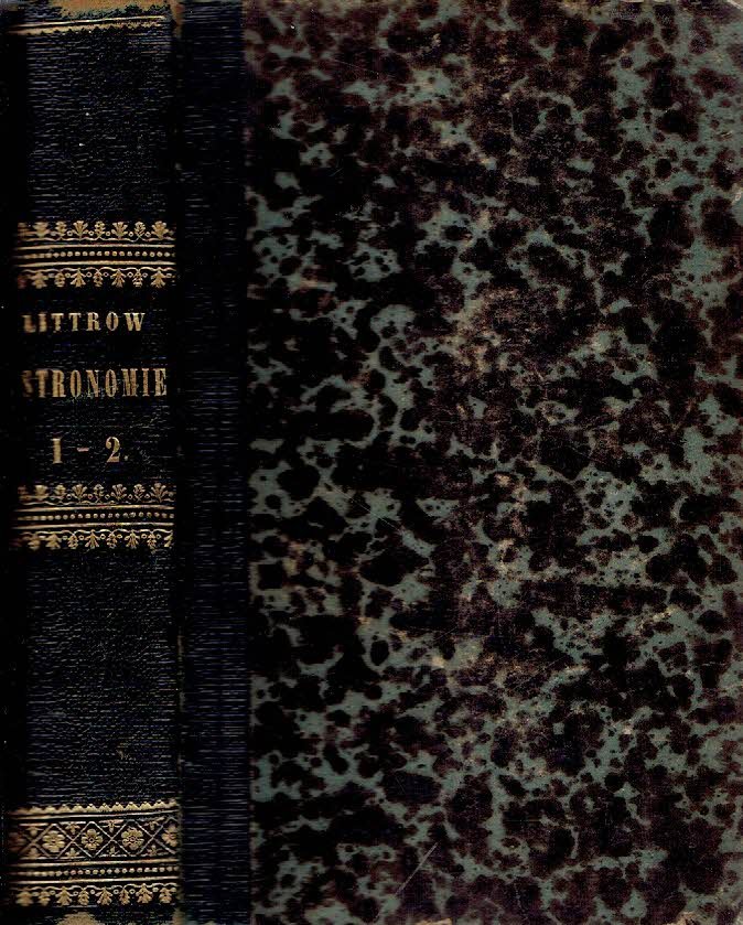LITTROW, J.J. - Vorlesungen über Astronomie. Erster Theil + Zweyter Theil. - [Two parts in one volume].