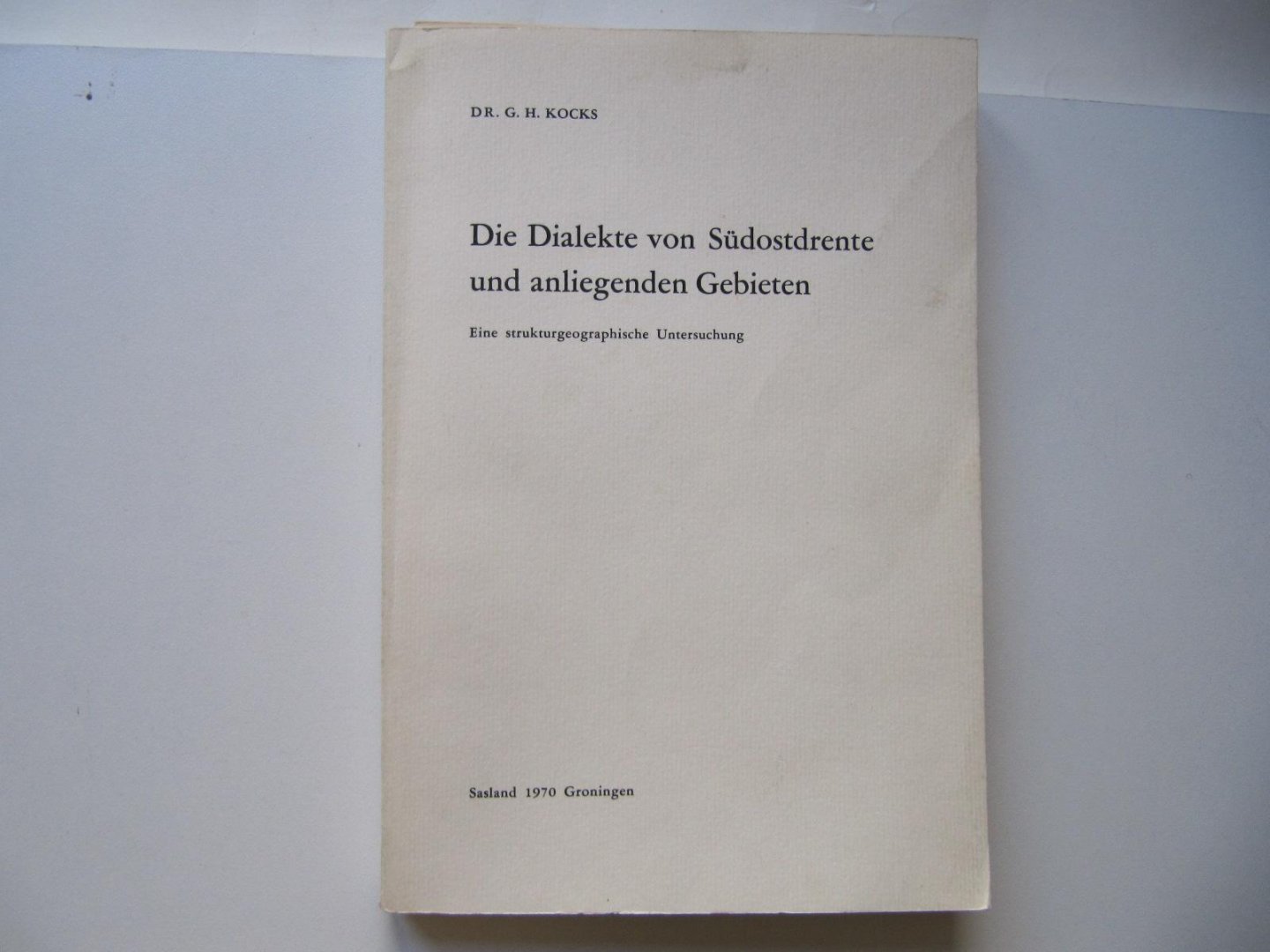 G.H. Kocks - Die Dialekte von Südostdrente und anliegenden Gebieten