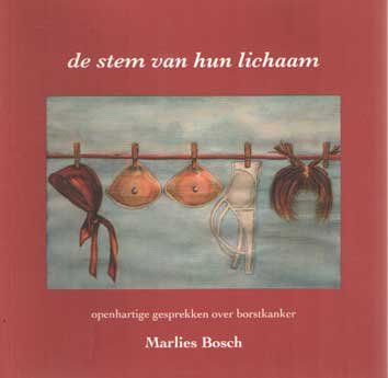 Bosch, Marlies - De stem van hun lichaam. Openhartige gesprekken over borstkanker