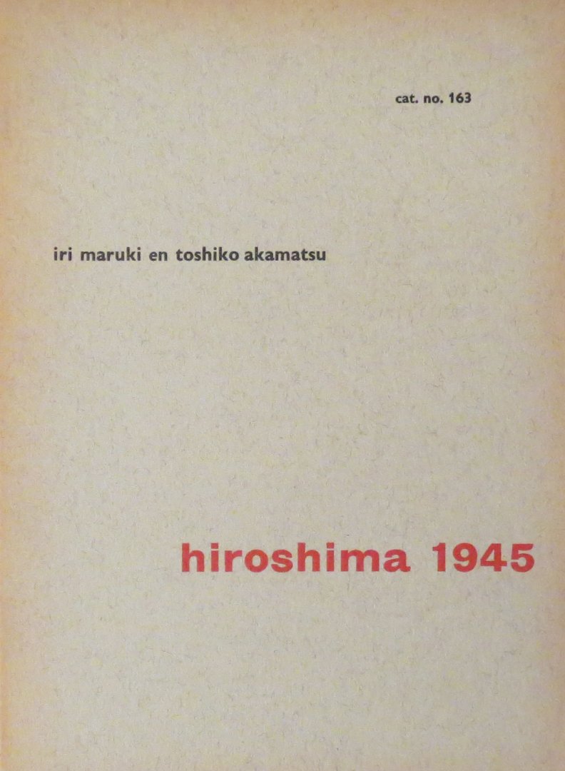 Iri Maruki; Toshi Maruki; Willem Sandberg (design) - Hiroshima 1945 Door Iri Maruki en Toshiko Akamatsu