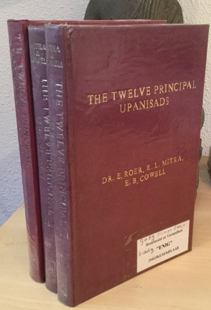 Roer, dr. E., Mitra, R.R. and Cowell, prof. E.B. - The twelve principal Upanisads, volume I, II and III