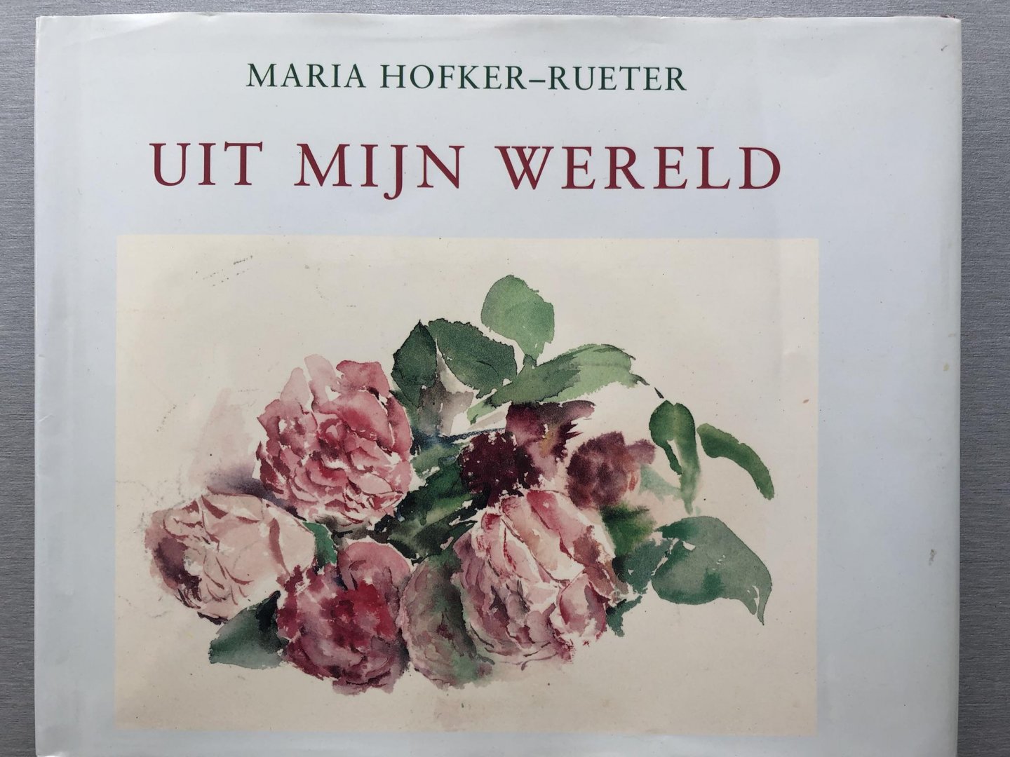 Hofker-Rueter, Maria [gesigneerd] - Uit mijn wereld. Aantekeningen over een tuin, tochten en reizen