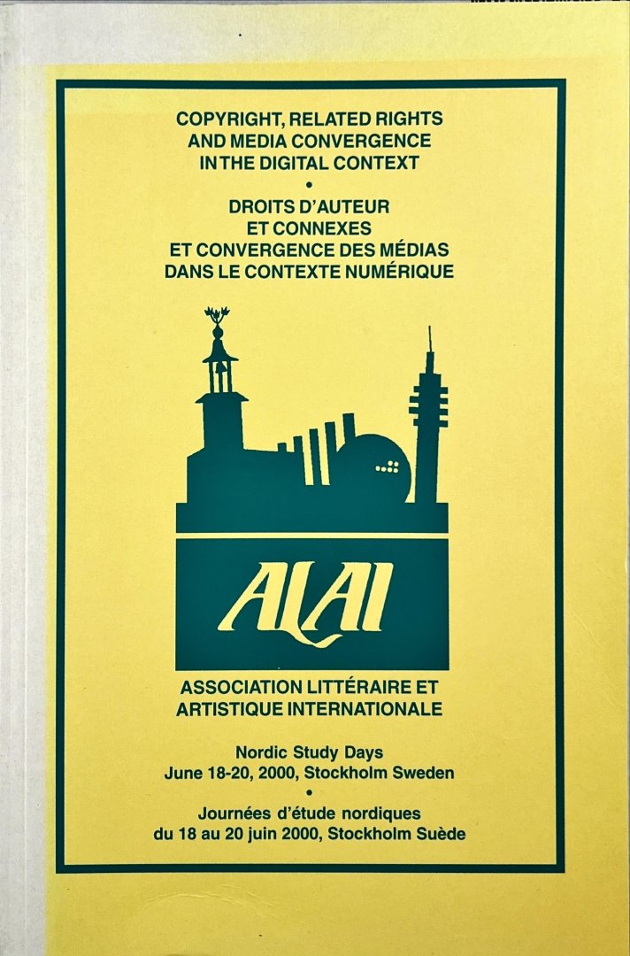 Association Littéraire et Artistique Internationale [ALAI]. - Copyright, related rights and media convergence in the digital context = Droits d'auteur et connexes et convergence des médias dans le contexte numérique.