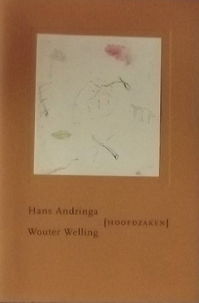 Andringa, Hans. / Welling, Wouter. - (Hoofdzaken)