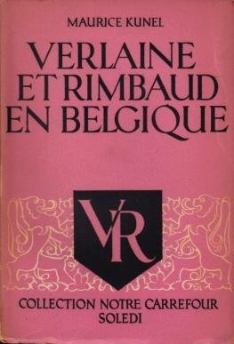 (VERLAINE, Paul). KUNEL, Maurice - Verlaine et Rimbaud en Belgique. (Avec deux portraits).
