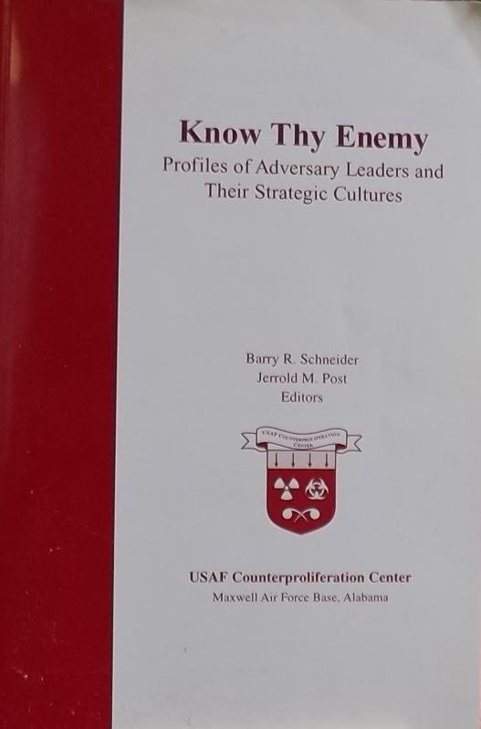 Barry R. Schneider. /  Jerrold M. Post - Know Thy Enemy: Profiles Of Adversary Leaders And Their Strategic Cultures