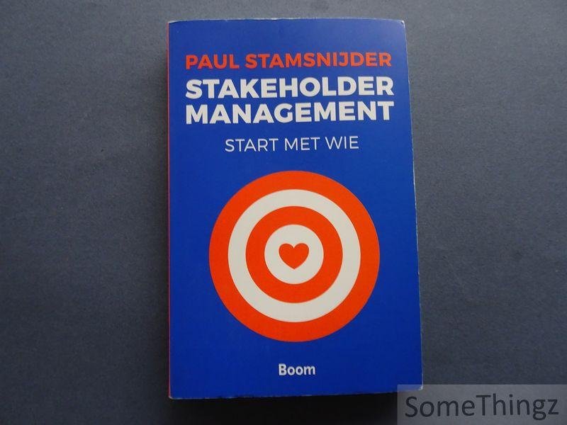 Paul Stamsnijder - Stakeholdermanagement : start met wie.