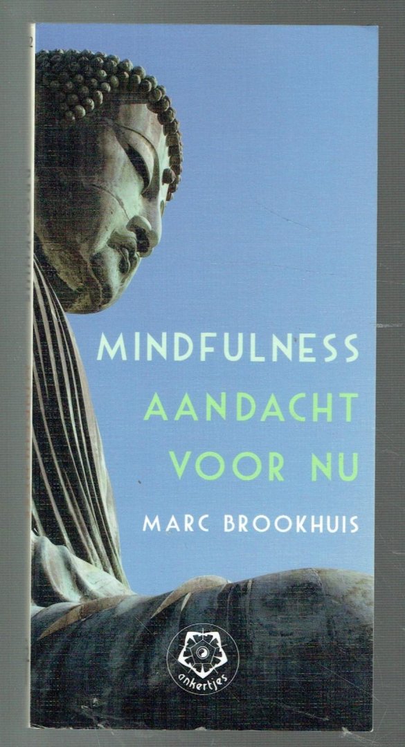 Brookhuis, Marc - Mindfulness - Ankertjesserie 332 / aandacht voor nu
