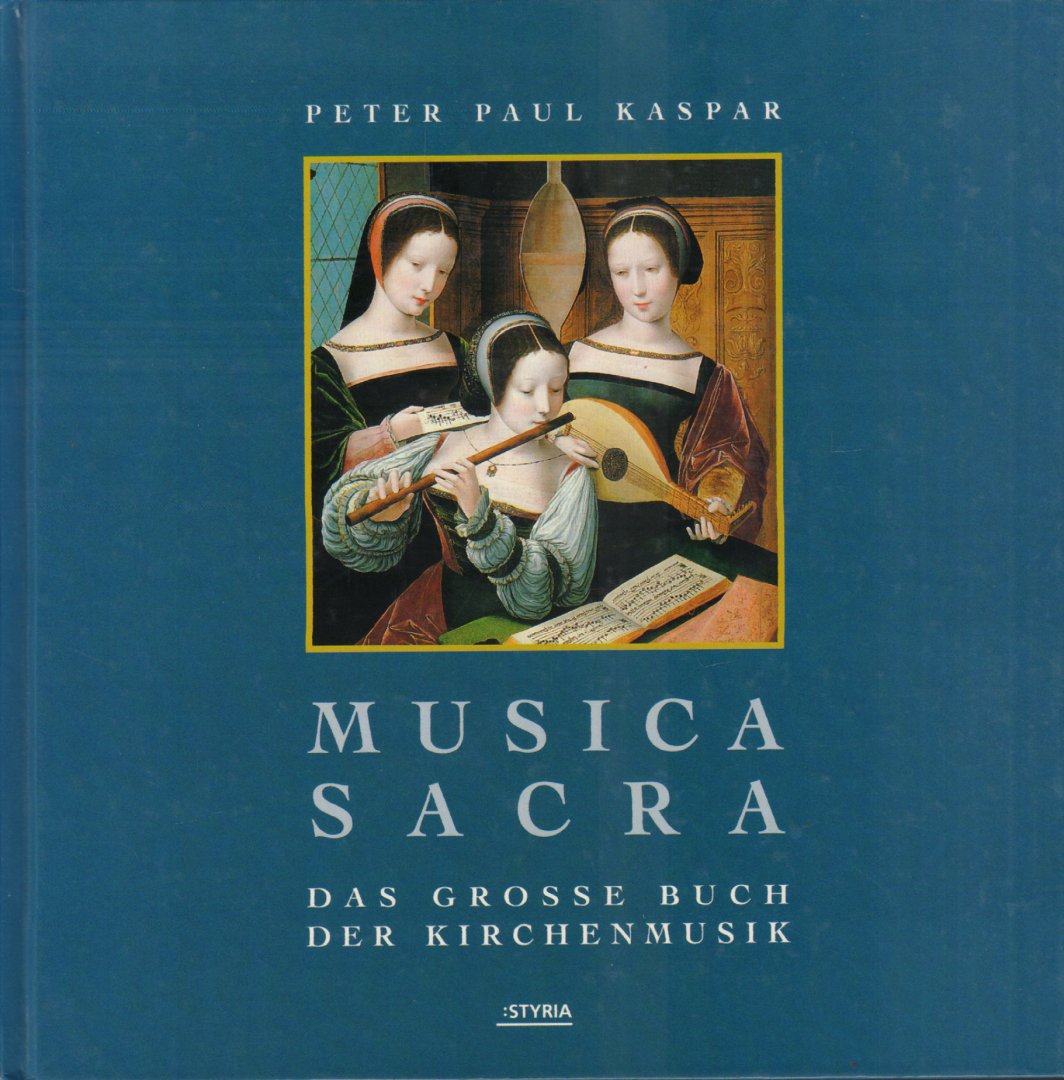 Kaspar, Peter Paul - Musica Sacra (Das grosse buch der kirchenmusik), 153 pag. hardcover, gave staat