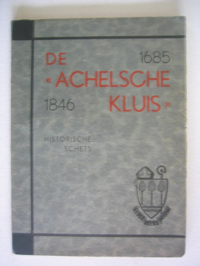 Hubert Leyten - De Achelsche kluis - historische schets 1685 - 1846