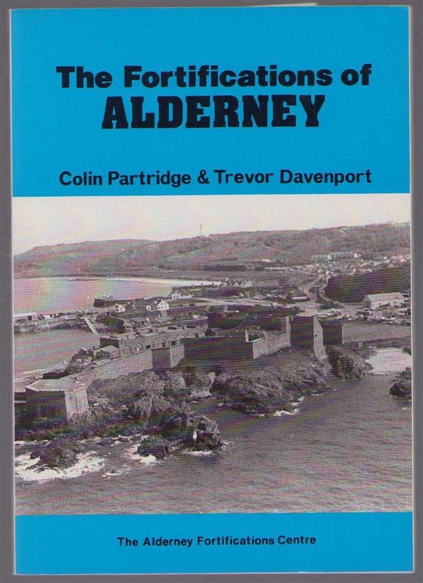 Colin Partridge - The fortifications of Alderney