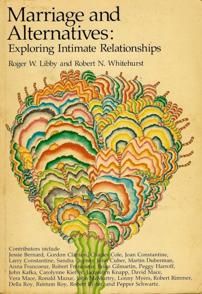 LIBBY, ROGER W. AND WHITEHURST, ROBERT N. - Marriage and Alternatives: Exploring Intimate Relationships