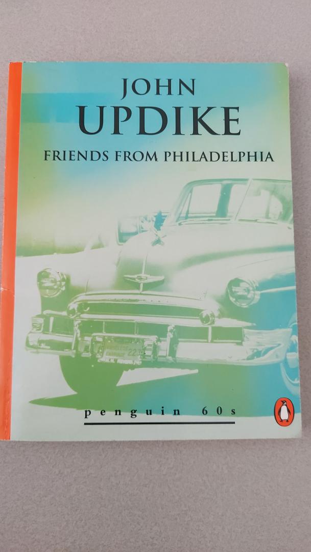 Updike, John - Friends from Philadelphia