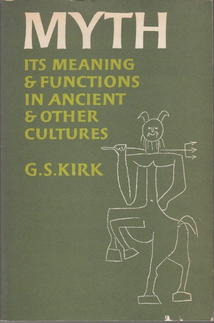 Kirk, G.S. - Myth. Its Meaning & Functions in Ancient & Other Cultures.