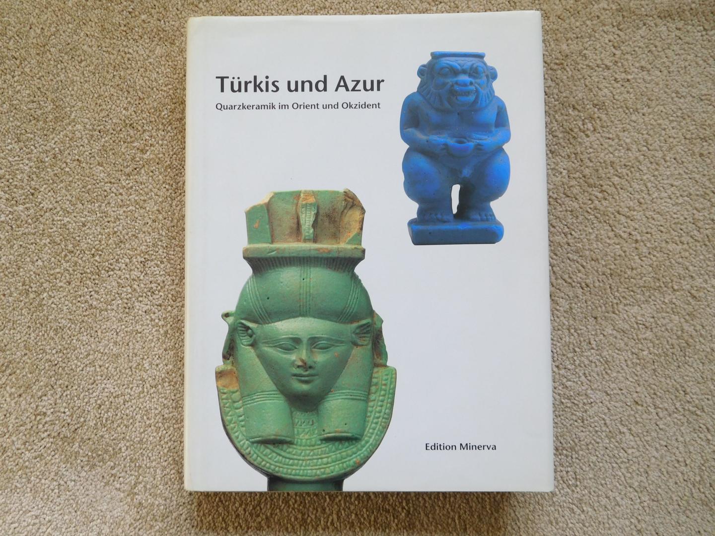Peter Gercke (red.) - Türkis und Azur, quarzkeramik im Orient und Okzident