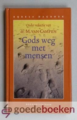 Campen, drs. M. van - Gods weg met mensen --- Bijbels dagboek