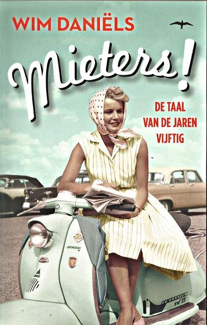 Daniëls, Wim - Mieters! De taal van de jaren vijftig