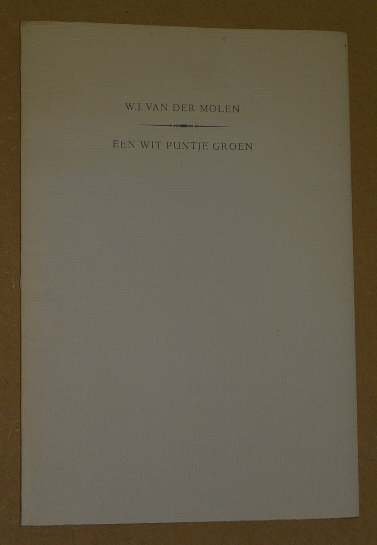 Molen, W. J. van der - Een wit puntje groen. De tuin door het jaar. Haiku-poezie