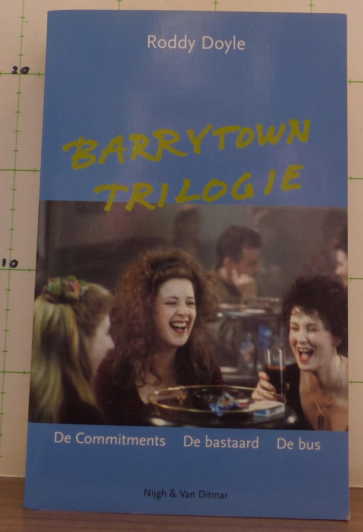 Doyle, Roddy - Barrytown trilogie bevat: de commitments . de bastaard . de bus