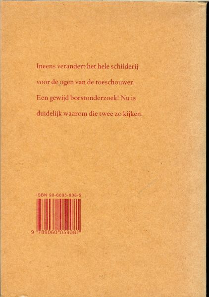 Montijn Ileen .. Boekverzorging  door Tessa van der Waals - De smaak van liefde.. Ineens verandert het hele schilderij voor de ogen van de toeschouwer. Een gewijd borstenonderzoek ! Nu is duidelijk waarom die twee zo kijken