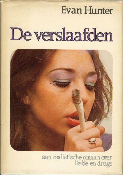 HUNTER EVAN geboren in 1926-15oktober - DE VERSLAAFDEN * Realistisch en aangrijpend schets hunter de verderfelijke invloed die verdovende middelen op de jongen mensen van onze tijd hebben