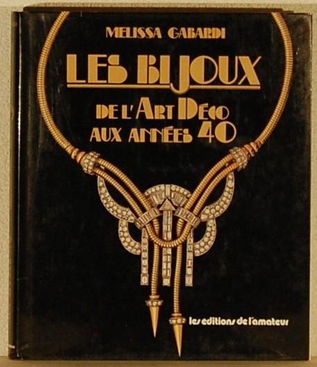GABARDI, M. - Les Bijoux de l'Art Deco aux Annees 40