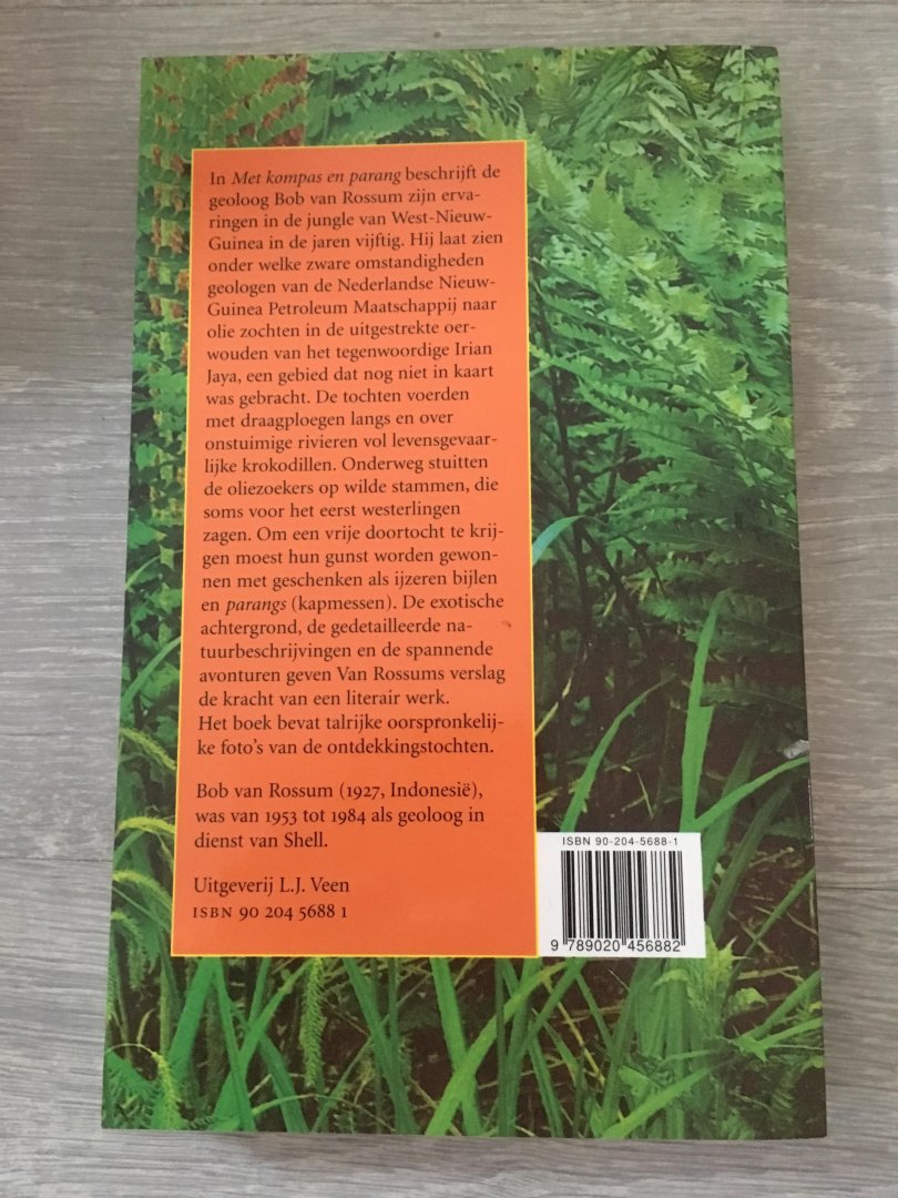 Rossum, B. van - Het kompas en parang, ontdekkingstochten door de binnenlanden van Nieuw-Guinea