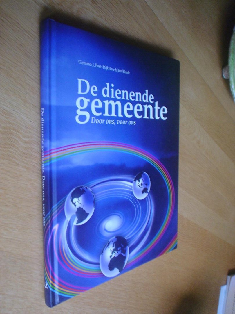 Post-Dijksma, Gemma J., Blank, Jan - De dienende gemeente , door ons, voor ons