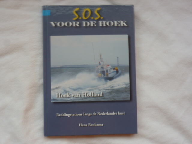 Beukema, Hans - S.O.S. Voor de hoek Reddingstations langs de Nederlandse kust 3