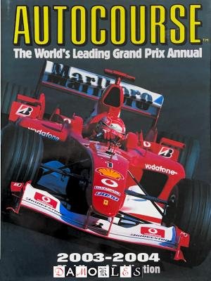 Alan Henry - Autocourse 2003 - 2004 The world's Leading Grand Prix Annual