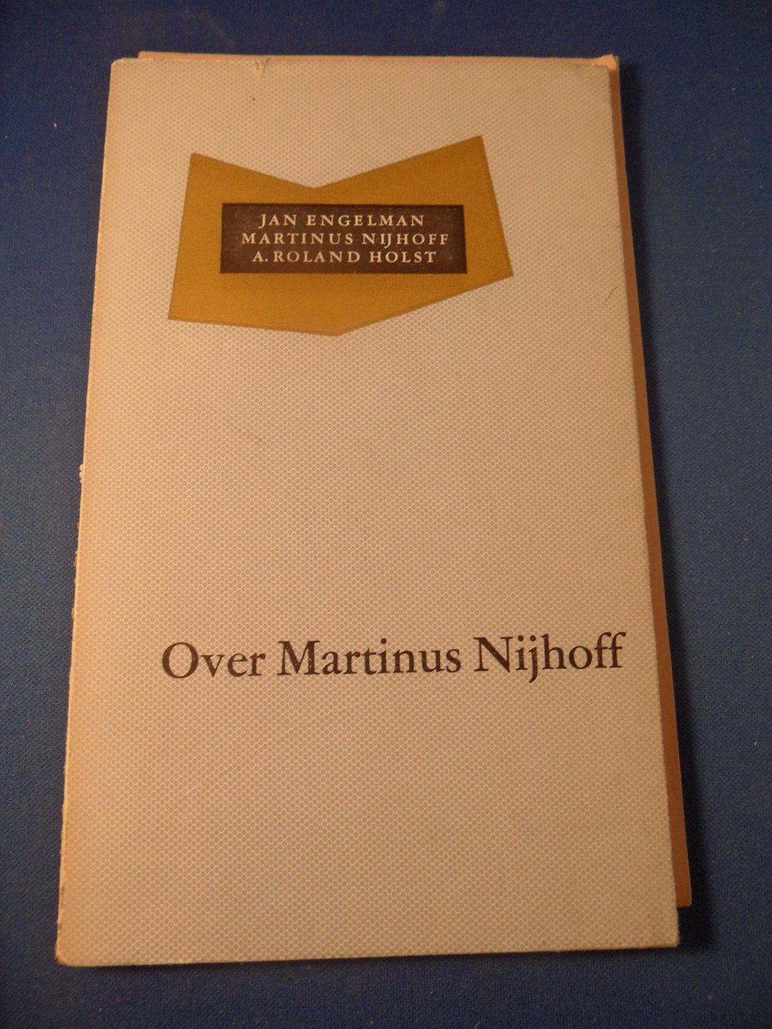 Engelman, Jan - Nijhoff, Martinus - Roland Holst, A. - Over Martinus Nijhoff