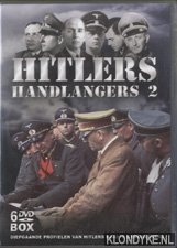 Diverse auteurs - Hitlers Handlangers 2. Diepgaande profielen van Hitlers naaste medewerkers 6DVD