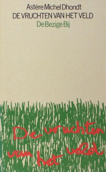 Dhondt, Astère Michel. - De vruchten van het veld