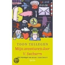 Tellegen, Toon met ill. van Marc Terstroet - Mijn avonturen door V. Swchwrm