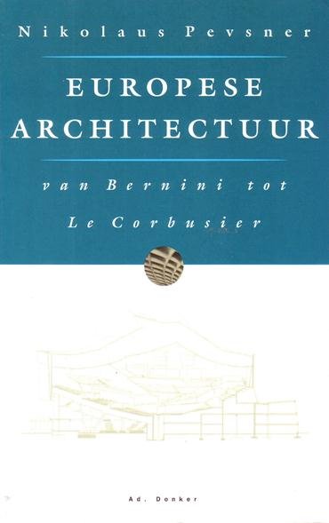 Pevsner, Nicolaus, - Europese architectuur. Van Bernini tot Le Corbusier.